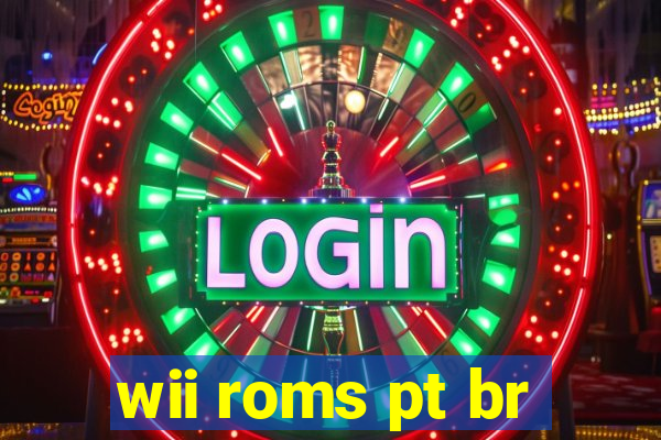 wii roms pt br